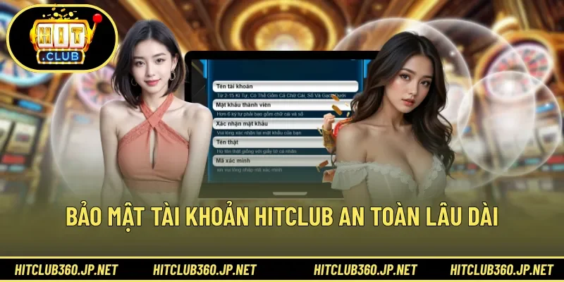 Bảo mật tài khoản HITCLUB an toàn lâu dài 
