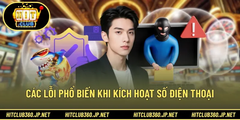 Các lỗi phổ biến khi kích hoạt số điện thoại 
