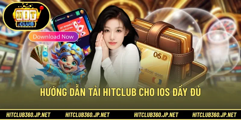 Hướng dẫn tải HITCLUB cho iOS đầy đủ 